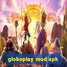 globoplay mod apk